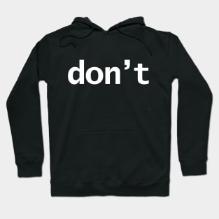 Dont Minimal Typography White Text Hoodie